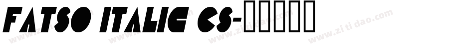 Fatso Italic CS字体转换